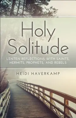 Sfânta singurătate - Holy Solitude