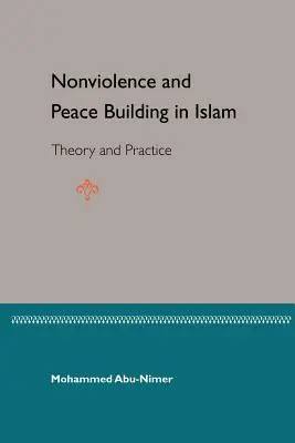 Nonviolența și construirea păcii în islam: Teorie și practică - Nonviolence and Peace Building in Islam: Theory and Practice