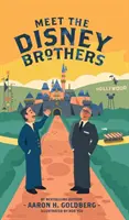 Faceți cunoștință cu frații Disney: O biografie unică despre Walt Disney - Meet the Disney Brothers: A Unique Biography About Walt Disney