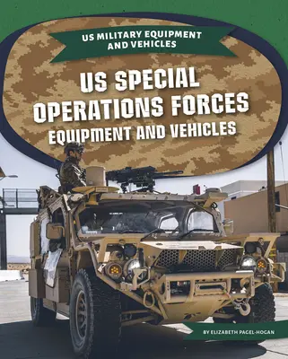 Echipamentul și vehiculele forțelor de operațiuni speciale ale SUA - Us Special Operations Forces Equipment and Vehicles