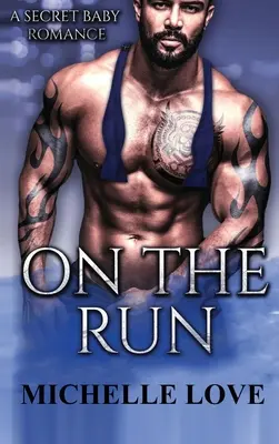 Pe fugă: A Secret Baby Romance - On the Run: A Secret Baby Romance