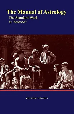 Manualul de astrologie, lucrarea standard - The Manual of Astrology, the Standard Work