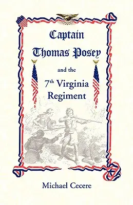 Căpitanul Thomas Posey și Regimentul 7 din Virginia - Captain Thomas Posey and the 7th Virginia Regiment