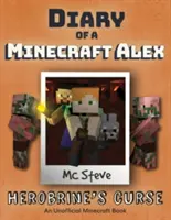 Jurnalul unui Minecraft Alex: Cartea 1 - Blestemul lui Herobrine - Diary of a Minecraft Alex: Book 1 - Herobrine's Curse