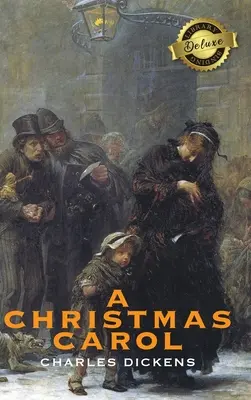 Un colind de Crăciun (Deluxe Library Binding) (ilustrată) - A Christmas Carol (Deluxe Library Binding) (Illustrated)