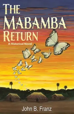 Întoarcerea Mabamba, Un roman istoric - The Mabamba Return, A Historical Novel