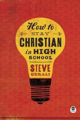 Cum să rămâi creștin în liceu - How to Stay Christian in High School