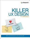 Killer UX Design: Creați experiențe de utilizare pentru a vă uimi vizitatorii - Killer UX Design: Create User Experiences to Wow Your Visitors