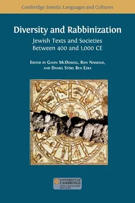 Diversitate și rabinizare: Texte și societăți evreiești între 400 și 1000 d.Hr. - Diversity and Rabbinization: Jewish Texts and Societies between 400 and 1000 CE