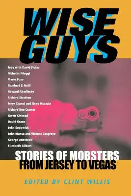 Wise Guys: Povești ale mafioților din Jersey până în Vegas - Wise Guys: Stories of Mobsters from Jersey to Vegas