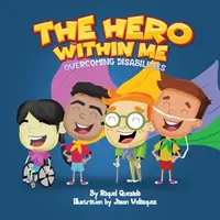 Eroul din mine: Depășind dizabilitățile - The Hero Within Me: Overcoming Disabilities
