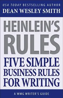 Regulile lui Heinlein: Cinci reguli simple de afaceri pentru scris - Heinlein's Rules: Five Simple Business Rules for Writing