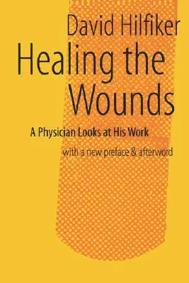Vindecarea rănilor: Ed. a 2-a rev. - Healing the Wounds: 2nd Rev. Ed.