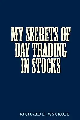 Secretele mele de tranzacționare zilnică a acțiunilor - My Secrets of Day Trading in Stocks