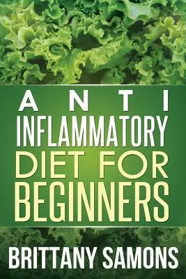 Dieta antiinflamatoare pentru începători - Anti-Inflammatory Diet for Beginners