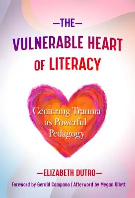 Inima vulnerabilă a alfabetizării: Centrarea pe traumă ca pedagogie puternică - The Vulnerable Heart of Literacy: Centering Trauma as Powerful Pedagogy