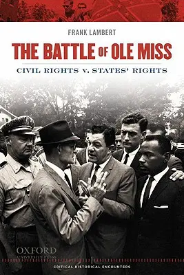 Bătălia de la OLE Miss: drepturile civile împotriva drepturilor statelor - Battle of OLE Miss: Civil Rights V. States' Rights