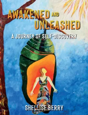 Trezit și dezlănțuit: O călătorie de autodescoperire - Awakened and Unleashed: A Journey of Self-Discovery