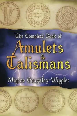 The Complete Book of Amulets & Talismans The Complete Book of Amulets & Talismans - The Complete Book of Amulets & Talismans the Complete Book of Amulets & Talismans