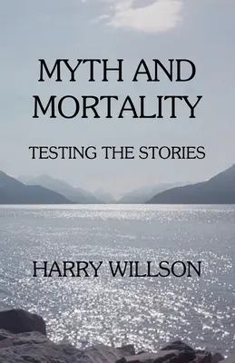 Mit și mortalitate: Testarea poveștilor - Myth and Mortality: Testing the Stories