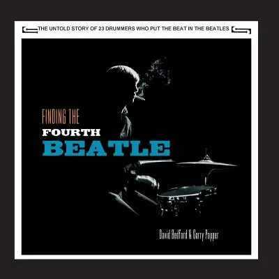 În căutarea celui de-al patrulea Beatle: Cei 23 de toboșari care au pus ritmul în spatele Fab Three - Finding The Fourth Beatle: The 23 drummers who put the beat behind the Fab Three