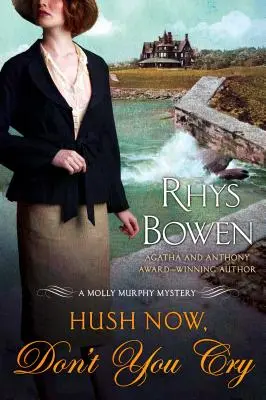 Hush Now, Don't You Cry: Un mister Molly Murphy - Hush Now, Don't You Cry: A Molly Murphy Mystery