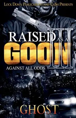 Raised as a Goon 3: Împotriva tuturor șanselor - Raised as a Goon 3: Against All Odds