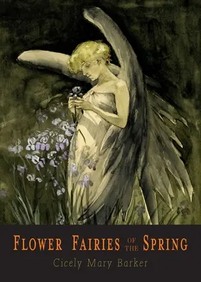 Zânele din flori ale primăverii: 24 de ilustrații full color - Flower Fairies of the Spring: 24 Full Color Illustrations