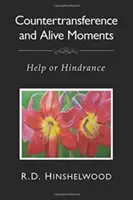 Contratransferul și momentele vii: Ajutor sau impediment - Countertransference and Alive Moments: Help or Hindrance