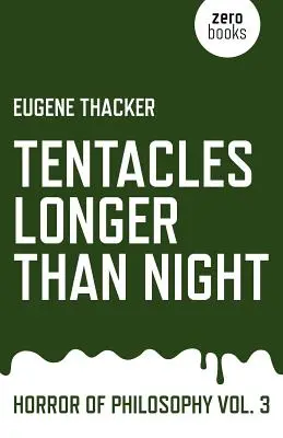 Tentacule mai lungi decât noaptea: Horror of Philosophy - Tentacles Longer Than Night: Horror of Philosophy