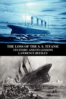 Pierderea navei S. S. Titanic: Povestea și lecțiile sale - The Loss of the S. S. Titanic: Its Story and Its Lessons