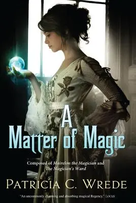 O chestiune de magie: Mairelon și cartierul magicianului - A Matter of Magic: Mairelon and the Magician's Ward