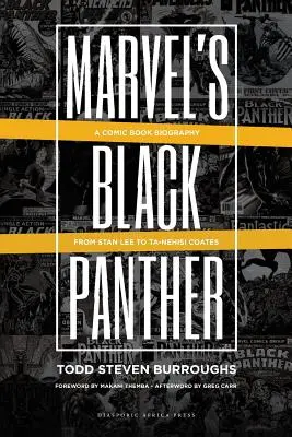 Marvel's Black Panther: O biografie a benzilor desenate, de la Stan Lee la Ta-Nehisi Coates - Marvel's Black Panther: A Comic Book Biography, From Stan Lee to Ta-Nehisi Coates