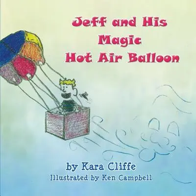 Jeff și balonul său magic cu aer cald - Jeff and His Magic Hot Air Balloon
