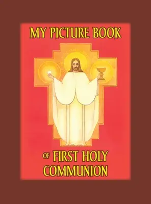 Cartea mea ilustrată a primei comuniuni - My Picture Book of First Communion