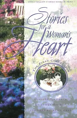 Povești pentru inima unei femei: Peste 100 de povestiri pentru a-i încuraja sufletul - Stories for a Woman's Heart: Over 100 Stories to Encourage Her Soul
