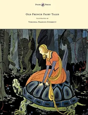 Vechi basme franceze - ilustrate de Virginia Frances Sterrett - Old French Fairy Tales - Illustrated by Virginia Frances Sterrett
