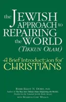 Abordarea evreiască a reparării lumii (Tikkun Olam): O scurtă introducere pentru creștini - The Jewish Approach to Repairing the World (Tikkun Olam): A Brief Introduction for Christians
