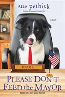 Vă rugăm să nu-l hrăniți pe primar - Please Don't Feed the Mayor