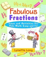 Fracții fabuloase: Jocuri și activități care fac matematica ușoară și distractivă - Fabulous Fractions: Games and Activities That Make Math Easy and Fun
