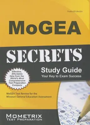 Ghid de studiu MoGEA Secrets: MoGEA Test Review pentru evaluarea educației generale din Missouri - MoGEA Secrets Study Guide: MoGEA Test Review for the Missouri General Education Assessment