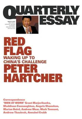 Red Flag: Trezirea la provocarea Chinei: Eseu trimestrial 76 - Red Flag: Waking Up to China's Challenge: Quarterly Essay 76