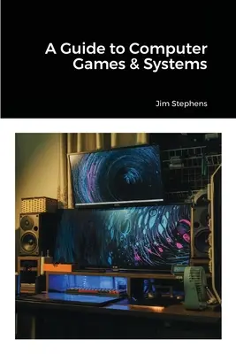 Un ghid al jocurilor și sistemelor pe calculator - A Guide to Computer Games & Systems