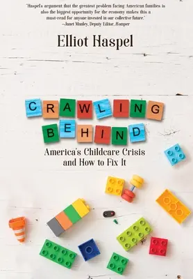 Crawling Behind: America's Child Care Crisis and How to Fix It