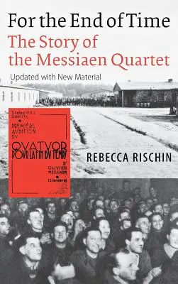 Pentru sfârșitul timpului: Povestea Cvartetului Messiaen (For the End of Time: The Story of the Messiaen Quartet) - For the End of Time: The Story of the Messiaen Quartet