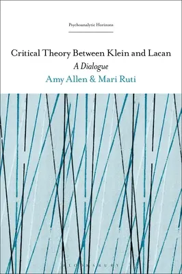 Teoria critică între Klein și Lacan: Un dialog - Critical Theory Between Klein and Lacan: A Dialogue