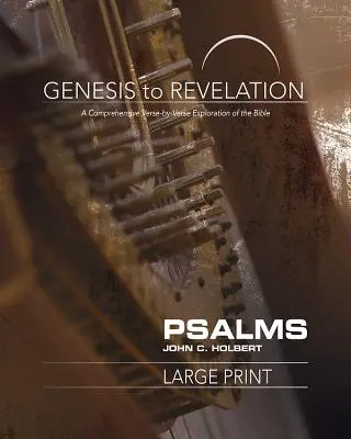 De la Geneză la Apocalipsă: Psalms Participant Book: O explorare cuprinzătoare a Bibliei verset cu verset - Genesis to Revelation: Psalms Participant Book: A Comprehensive Verse-By-Verse Exploration of the Bible