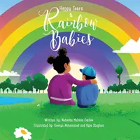 Lacrimi fericite și bebeluși curcubeu - Happy Tears & Rainbow Babies