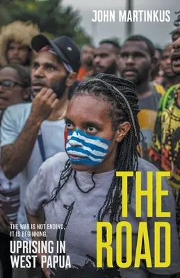 The Road: Revolta din Papua de Vest - The Road: Uprising in West Papua