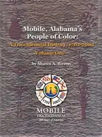 Mobile, Alabama's People of Color: A Tricentennial History, 1702-2002 Volume One